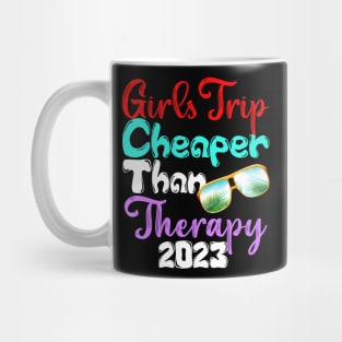 girls trip cheaper than therapy 2022/2023 Mug